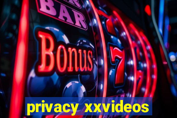 privacy xxvideos